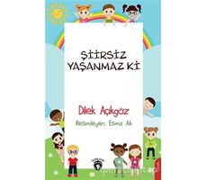 Şiirsiz Yaşanmaz Ki - Dilek Açıkgöz - Dorlion Yayınları
