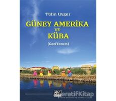 Güney Amerika ve Küba - Tülin Uygur - Kaynak Yayınları