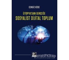 Ütopyadan Gerçeğe Sosyalist Dijital Toplum - Cengiz Köse - Kaynak Yayınları