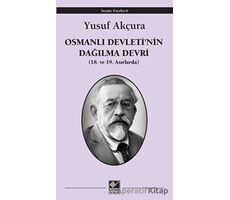 Osmanlı Devletinin Dağılma Devri - Yusuf Akçura - Kaynak Yayınları