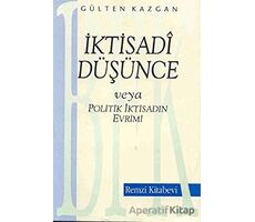 İktisadi Düşünce veya Politik İktisadın Evrimi - Gülten Kazgan - Remzi Kitabevi