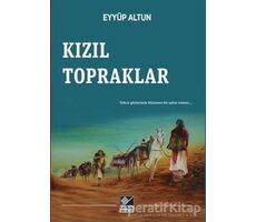 Kızıl Topraklar - Eyyüp Altun - Kaynak Yayınları