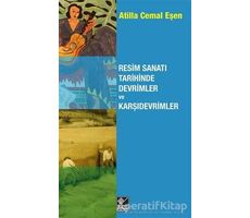 Resim Sanatı Tarihinde Devrimler ve Karşıdevrimler - Atilla Cemal Eşen - Kaynak Yayınları