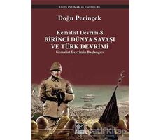 Kemalist Devrim 8 - Birinci Dünya Savaşı ve Türk Devrimi - Doğu Perinçek - Kaynak Yayınları