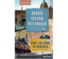 Avrupa Volkanı Patlamadan - Cemil Süleyman Alyanakoğlu - Timaş Yayınları