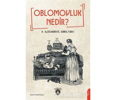 Oblomovluk Nedir ? - Nikolay Aleksandrovich Dobroliubov - Dorlion Yayınları