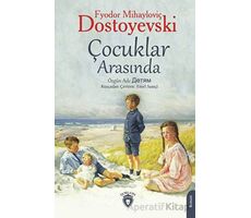 Çocuklar Arasında - Fyodor Mihayloviç Dostoyevski - Dorlion Yayınları