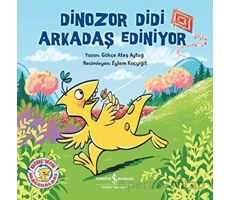 Dinozor Didi Arkadaş Ediniyor - Gökçe Ateş Aytuğ - İş Bankası Kültür Yayınları
