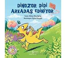 Dinozor Didi Arkadaş Ediniyor - Gökçe Ateş Aytuğ - İş Bankası Kültür Yayınları