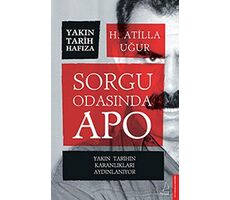 Sorgu Odasında Apo - H. Atilla Uğur - Destek Yayınları