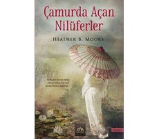 Çamurda Açan Nilüferler - Heather B. Moore - Arkadya Yayınları