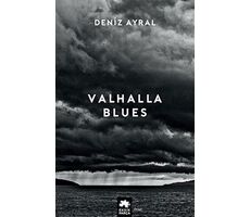 Valhalla Blues - Deniz Ayral - Eksik Parça Yayınları
