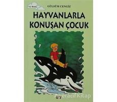 Hayvanlarla Konuşan Çocuk - Gülsüm Cengiz - Say Çocuk