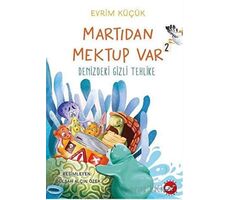 Martıdan Mektup Var 2 - Denizdeki Gizli Tehlike - Evrim Küçük - Beyaz Balina Yayınları