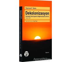 Dekolonizasyon - Raymond F. Betts - Büyüyen Ay Yayınları