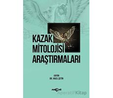 Kazak Mitolojisi Araştırmaları - Halil Çetin - Akçağ Yayınları