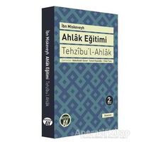 Tehzıbu’l - Ahlak - Ahlak Eğitimi - İbn Miskeveyh - Büyüyen Ay Yayınları