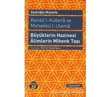 Kenzü’l-Kübera ve Mehekkü’l-Ulema - Büyüklerin Hazinesi Alimlerin Mihenk Taşı