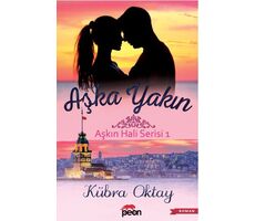 Aşka Yakın - Kübra Oktay - Peon Yayınları