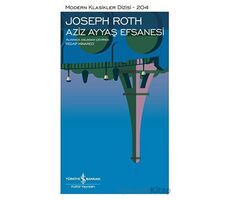 Aziz Ayyaş Efsanesi - Joseph Roth - İş Bankası Kültür Yayınları