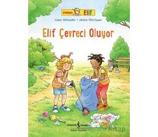 Elif Çevreci Oluyor - Arkadaşım Elif - Liane Schneider - İş Bankası Kültür Yayınları