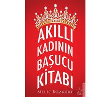 Akıllı Kadının Başucu Kitabı - Melis Bozkurt - Destek Yayınları