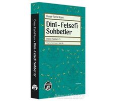 Dini - Felsefi Sohbetler - Bütün Yazıları 5 - Ömer Ferid Kam - Büyüyen Ay Yayınları