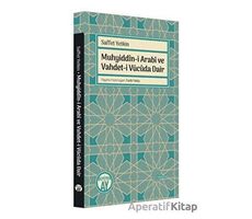 Muhyiddin-i Arabi ve Vahdet-i Vücuda Dair - Saffet Yetkin - Büyüyen Ay Yayınları