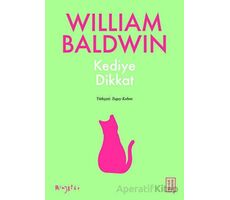 Kediye Dikkat - William Baldwin - Ketebe Yayınları