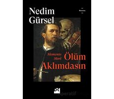 Ölüm Aklımdasın - Nedim Gürsel - Doğan Kitap