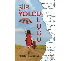 Şiir Yolculuğu - Fehime Akcan - Cinius Yayınları