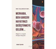 Merhaba Ben Kanser Hayatınızı Değiştirmeye Geldim - Didem Taştekin - Cinius Yayınları