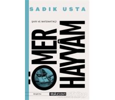 Şair ve Matematikçi Ömer Hayyam - Sadık Usta - Epsilon Yayınevi