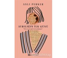 Ayrılığın İlk Günü - Aslı Perker - Epsilon Yayınevi