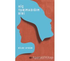 Hiç Tanımadığım Biri - Bilge Aygün - Epsilon Yayınevi