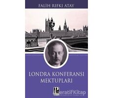 Londra Konferansı Mektupları - Falih Rıfkı Atay - Pozitif Yayınları