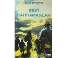 Eski Kahramanlar - Ömer Seyfettin - Gece Kitaplığı