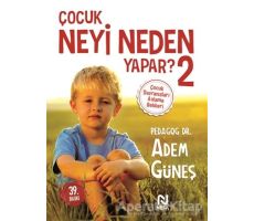 Çocuk Neyi Neden Yapar ? 2 - Adem Güneş - Nesil Yayınları