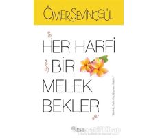 Her Harfi Bir Melek Bekler - Ömer Sevinçgül - Nesil Yayınları