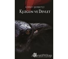 Kuzgun ve Devlet - Koray Şerbetçi - Nesil Yayınları