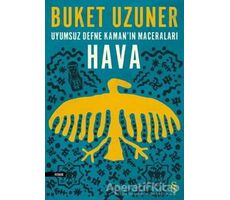 Uyumsuz Defne Kamanın Maceraları - Hava - Buket Uzuner - Everest Yayınları