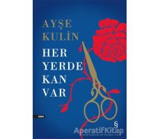 Her Yerde Kan Var (Ciltli) - Ayşe Kulin - Everest Yayınları