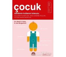 Çocuk Sahibinin Kullanım Kılavuzu - Brett R. Kuhn - Martı Yayınları