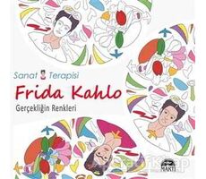 Sanat Terapisi Frida Kahlo - Gerçekliğin Renkleri - Sergio Guinot Studio - Martı Yayınları