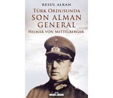 Türk Ordusunda Son Alman General (1933-1939): Hilmar von Mittelberger