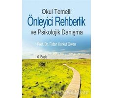 Okul Temelli Önleyici Rehberlik ve Psikolojik Danışma - Fidan Korkut Owen - Anı Yayıncılık