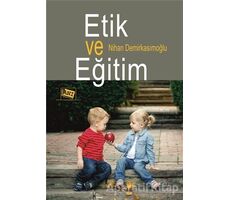 Etik ve Eğitim - Nihan Demirkasımoğlu - Anı Yayıncılık