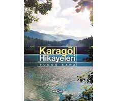 Karagöl Hikayeleri - Yunus Kara - Akçağ Yayınları