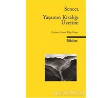 Yaşamın Kısalığı Üzerine - Lucius Annaeus Seneca - Biblos Kitabevi