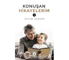 Konuşan Hikayelerim 2 - Rasim Şengün - Dorlion Yayınları